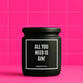 Vegane Bio-Kerze mit Spruch – ALL YOU NEED IS GIN!