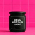 Vegane Bio-Kerze mit Spruch – KEEP CALM AND LET KARMA FINISH IT!