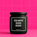 Vegane Bio-Kerze mit Spruch – SCHLAMPEN BLASEN BESSER!