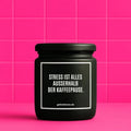 Vegane Bio-Kerze mit Spruch – STRESS IST ALLES, AUSSERHALB DER KAFFEEPAUSE.