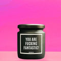 Vegane Bio-Kerze mit Spruch – YOU ARE FUCKING FANTASTIC