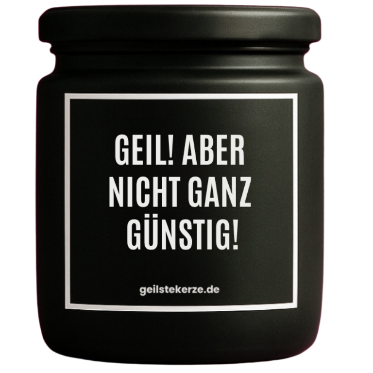 Produktfoto geilstekerze Spruch auf Duftkerze Geil! Aber nicht ganz günstig