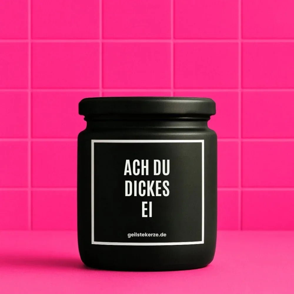 Vegane Bio-Kerze mit Spruch – ACH DU DICKES EI