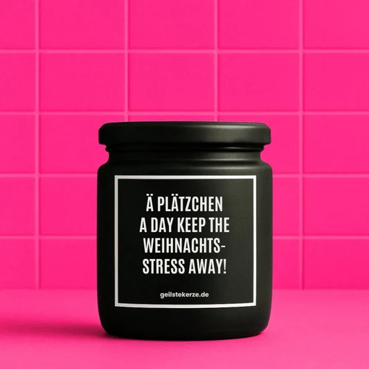Vegane Bio-Kerze mit Spruch – Ä PLÄTZCHEN A DAY KEEPS THE WEIHNACHTSSTRESS AWAY!