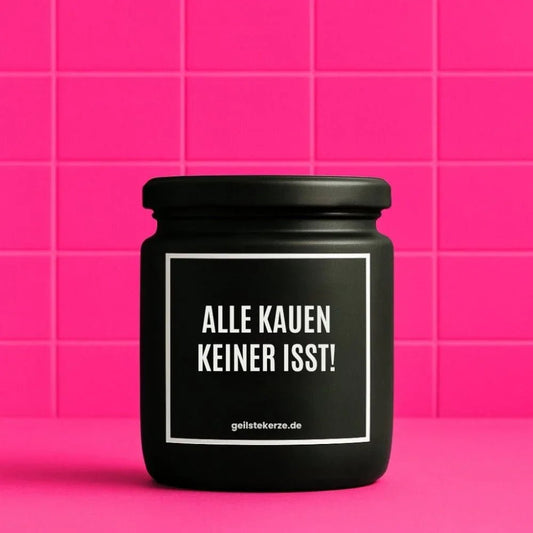 Vegane Bio-Kerze mit Spruch – ALLE KAUEN KEINER ISST!