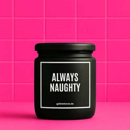 Vegane Bio-Kerze mit Spruch – ALLWAYS NAUGHTY