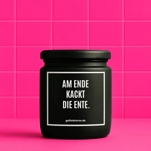 Vegane Bio-Kerze mit Spruch – AM ENDE KACKT DIE ENTE.