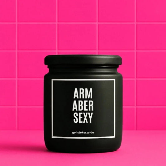 Vegane Bio-Kerze mit Spruch – ARM ABER SEXY