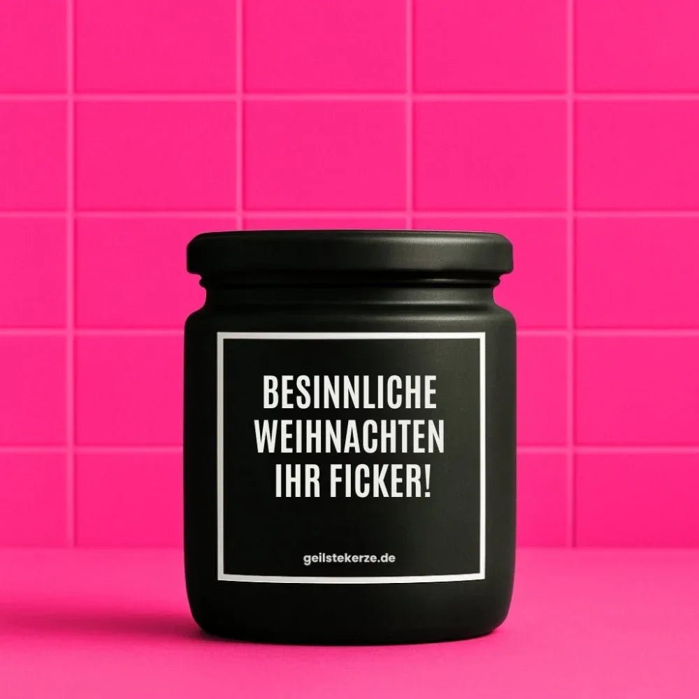 Vegane Bio-Kerze mit Spruch – BESINNLICHE WEIHNACHTEN IHR FICKER!