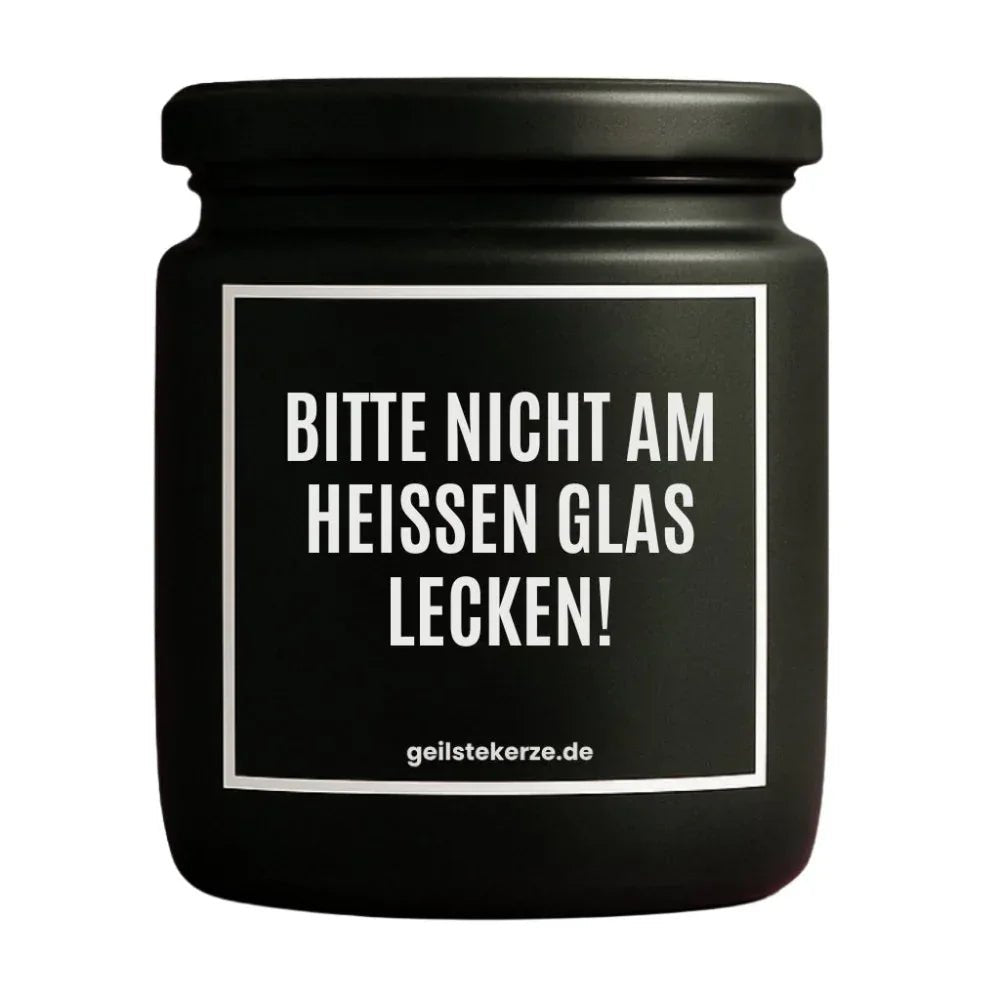 Vegane Bio-Kerze mit Spruch – BITTE NICHT AM HEISSEN GLAS LECKEN!
