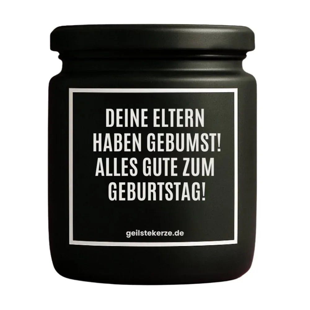 Vegane Bio-Kerze mit Spruch – DEINE ELTERN HABEN GEBUMST! ALLES GUTE ZUM GEBURTSTAG!