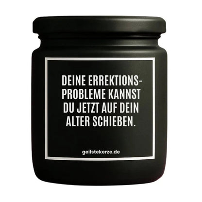 Duftkerze mit Spruch von geilstekerze ist der neue Geschenketrend. Diese witzige Kerze Vegane Bio-Kerze mit Spruch – DEINE EREKTIONSPROBLEME KANNST DU JETZT AUFS ALTER SCHIEBEN. brennt mega lange sagenhafte 80 Stunde, hochwertige ätherische Öle schaffen beste Duftverteilung. Mit 1400 lustigen Sprüchen perfekt zum Verschenken. Handgemacht in Deutschland von geilstekerze.shop -Die beste Duftkerze die du kaufen kannst.
