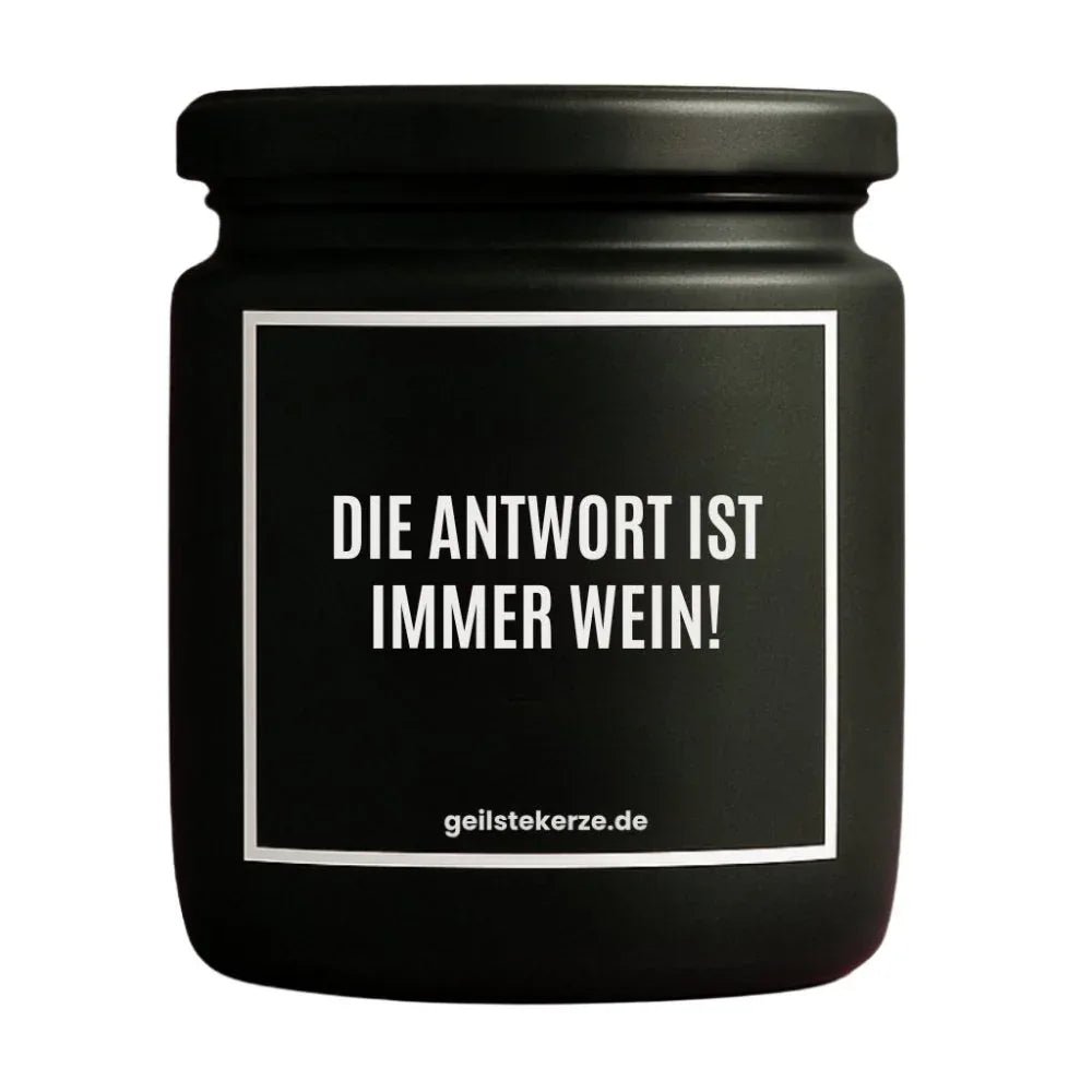 Vegane Bio-Kerze mit Spruch – DIE ANTWORT IST IMMER WEIN!