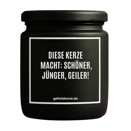 Duftkerze mit Spruch von geilstekerze ist der neue Geschenketrend. Diese witzige Kerze Vegane Bio-Kerze mit Spruch – DIESE KERZE MACHT: SCHÖNER, JÜNGER, GEILER! brennt mega lange sagenhafte 80 Stunde, hochwertige ätherische Öle schaffen beste Duftverteilung. Mit 1400 lustigen Sprüchen perfekt zum Verschenken. Handgemacht in Deutschland von geilstekerze.shop -Die beste Duftkerze die du kaufen kannst.