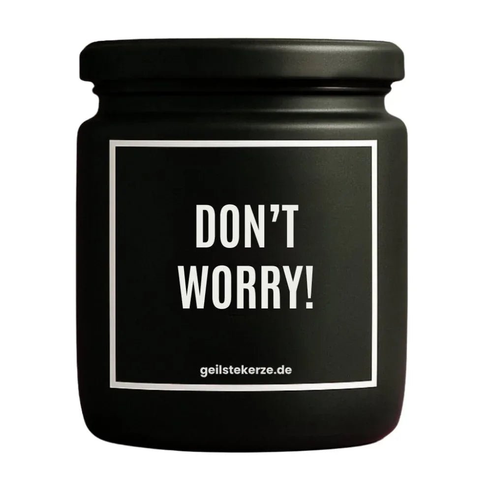 Vegane Bio-Kerze mit Spruch – DON‘T WORRY!