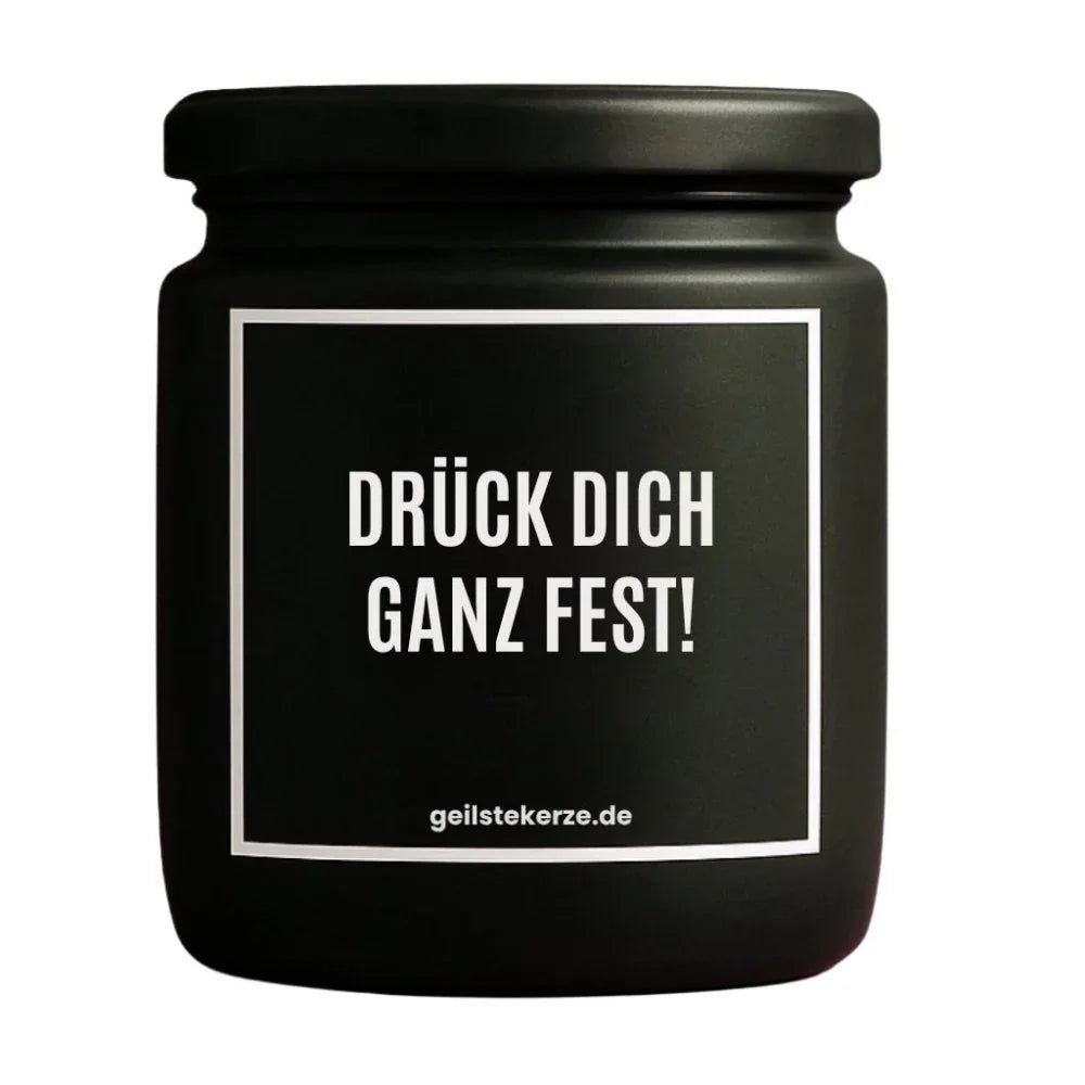 Vegane Bio-Kerze mit Spruch – DRÜCK DICH GANZ FEST!