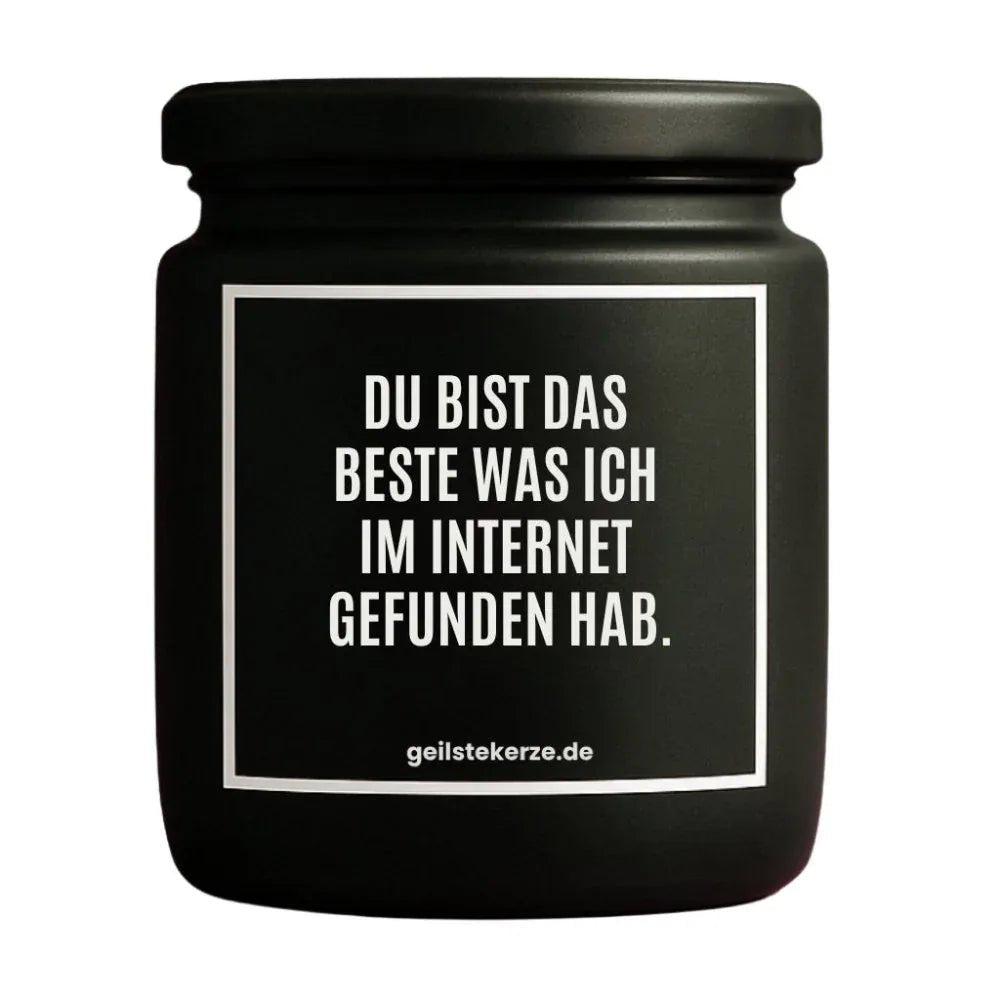 Duftkerze mit Spruch von geilstekerze ist der neue Geschenketrend. Diese witzige Kerze Vegane Bio-Kerze mit Spruch – DU BIST DAS BESTE WAS ICH IM INTERNET GEFUNDEN HAB. brennt mega lange sagenhafte 80 Stunde, hochwertige ätherische Öle schaffen beste Duftverteilung. Mit 1400 lustigen Sprüchen perfekt zum Verschenken. Handgemacht in Deutschland von geilstekerze.shop -Die beste Duftkerze die du kaufen kannst.