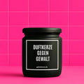 Vegane Bio-Kerze mit Spruch – DUFTKERZE GEGEN GEWALT