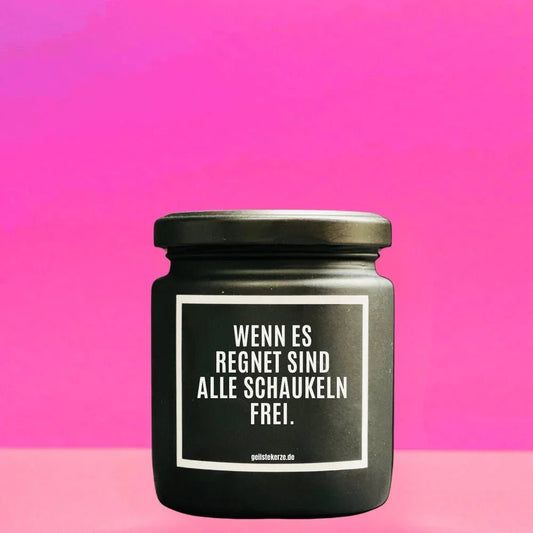 Vegane Bio-Kerze mit Spruch – Duftkerze mit Spruch | WENN ES REGNET SIND ALLE SCHAUKELN FREI