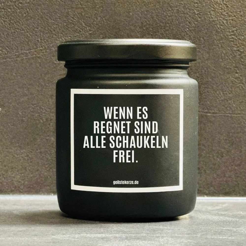 Vegane Bio-Kerze mit Spruch – Duftkerze mit Spruch | WENN ES REGNET SIND ALLE SCHAUKELN FREI