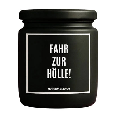 Duftkerze mit Spruch von geilstekerze ist der neue Geschenketrend. Diese witzige Kerze Vegane Bio-Kerze mit Spruch – FAHR ZUR HÖLLE! brennt mega lange sagenhafte 80 Stunde, hochwertige ätherische Öle schaffen beste Duftverteilung. Mit 1400 lustigen Sprüchen perfekt zum Verschenken. Handgemacht in Deutschland von geilstekerze.shop -Die beste Duftkerze die du kaufen kannst.