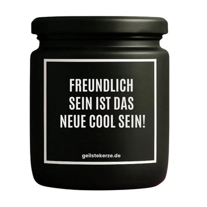 FREUNDLICH SEIN IST DAS NEUE COOL SEIN Duftkerze Detail – Sojawachs