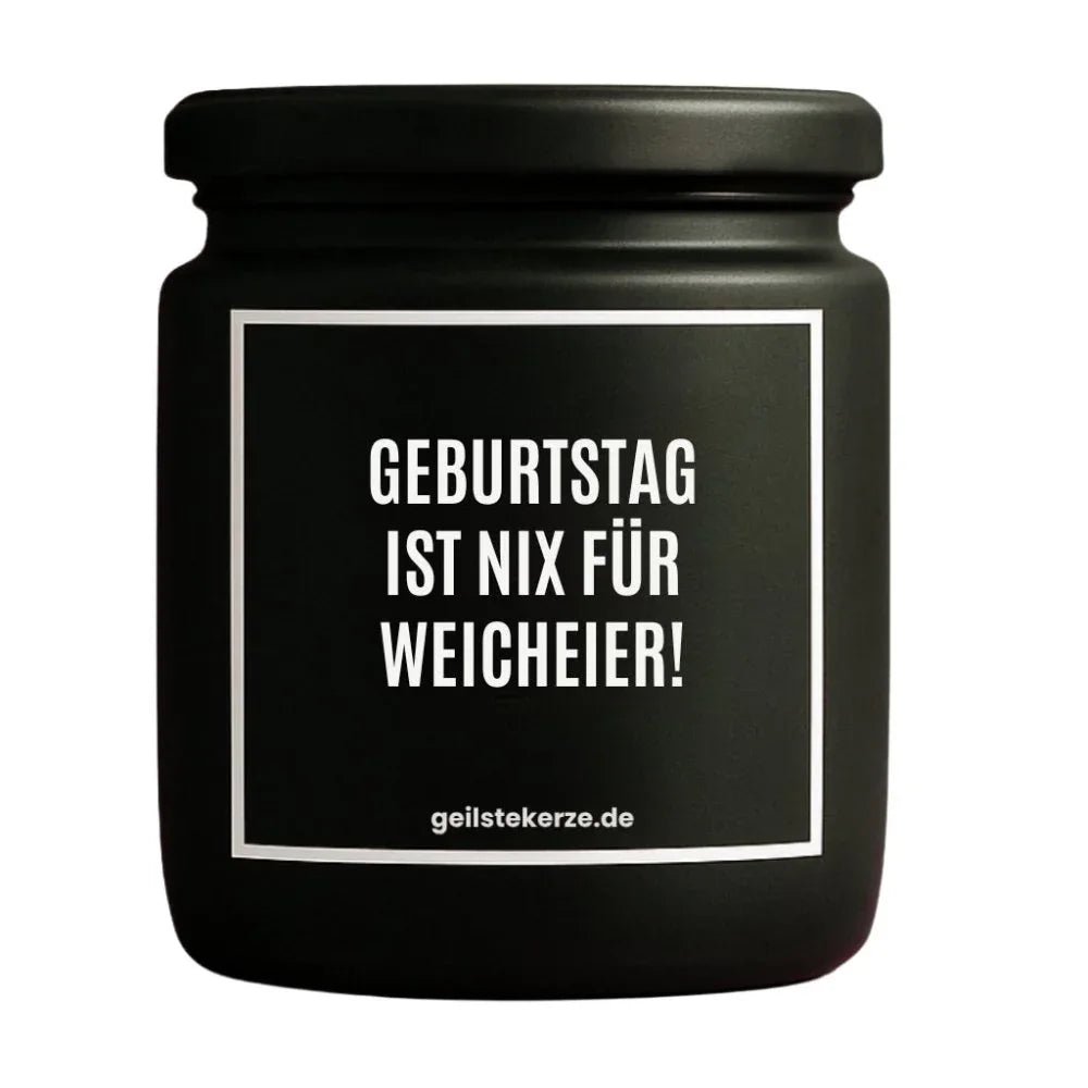 GEBURTSTAG IST NIX FUER WEICHEIER Duftkerze Detail – Sojawachs, handgemacht