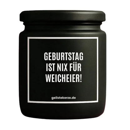 GEBURTSTAG IST NIX FUER WEICHEIER Duftkerze Detail – Sojawachs, handgemacht