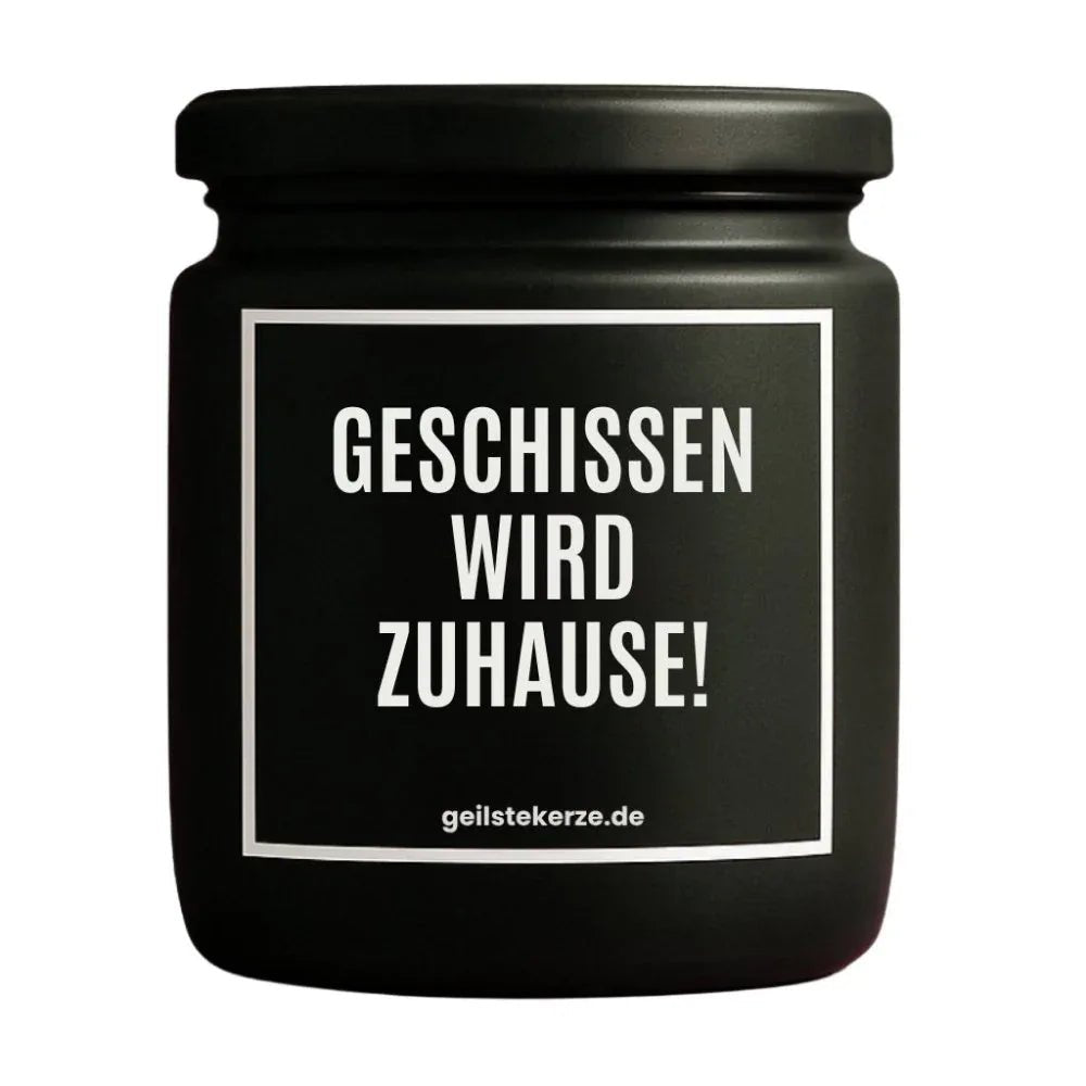 Vegane Bio-Kerze mit Spruch – GESCHISSEN WIRD ZUHAUSE