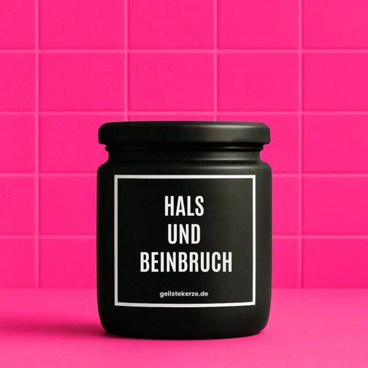 Vegane Bio-Kerze mit Spruch – HALS UND BEINBRUCH