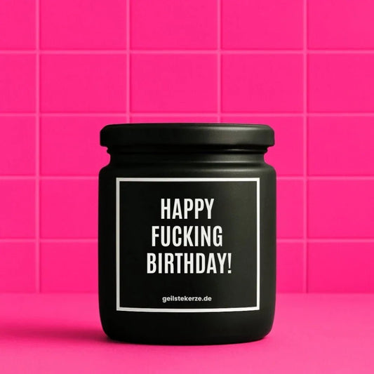 Vegane Bio-Kerze mit Spruch – HAPPY FUCKING BIRTHDAY!