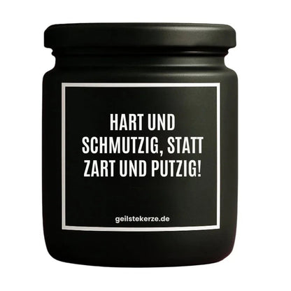 HART UND SCHMUTZIG STATT ZART UND PUTZIG Duftkerze Detail – Sojawachs