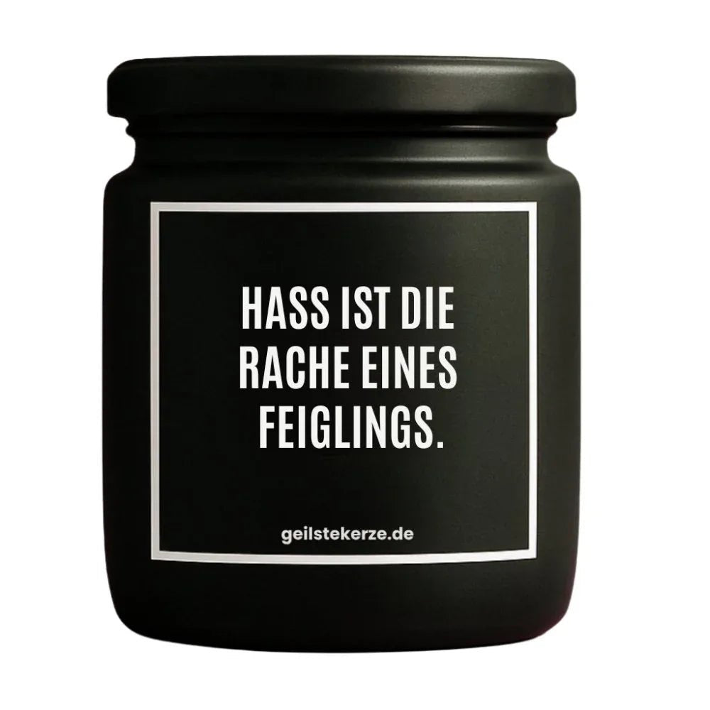 Vegane Bio-Kerze mit Spruch – HASS IST DIE RACHE EINES FEIGLINGS.