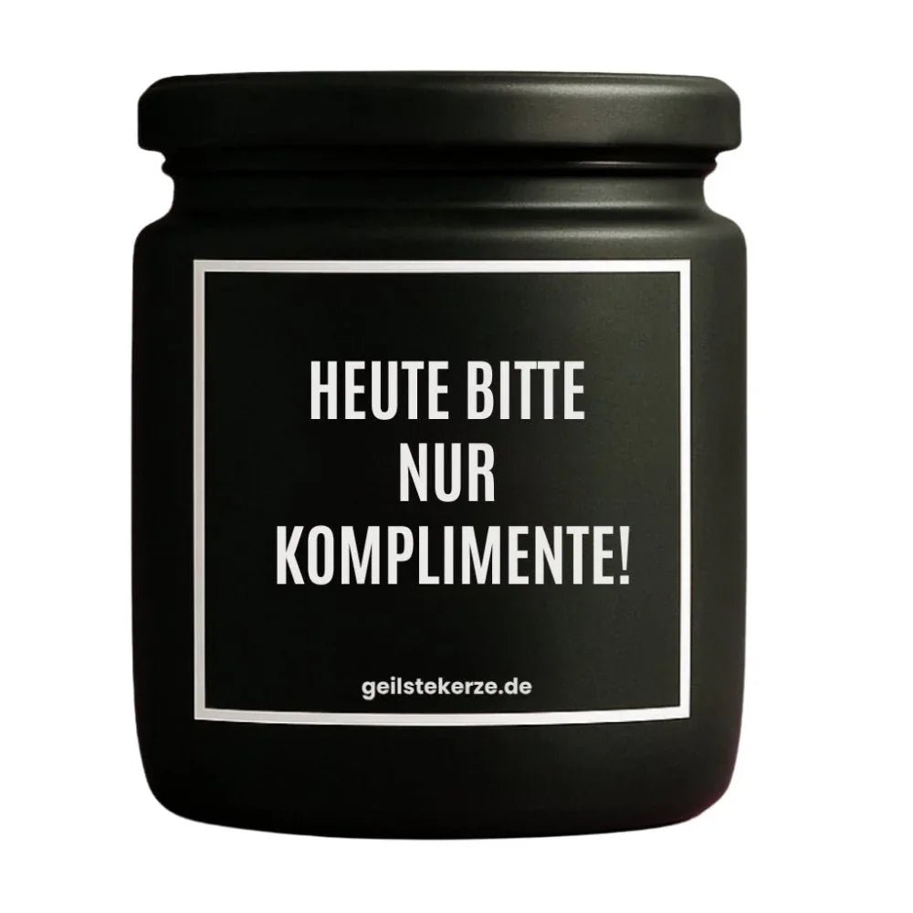 Vegane Bio-Kerze mit Spruch – HEUTE BITTE NUR KOMPLIMENTE