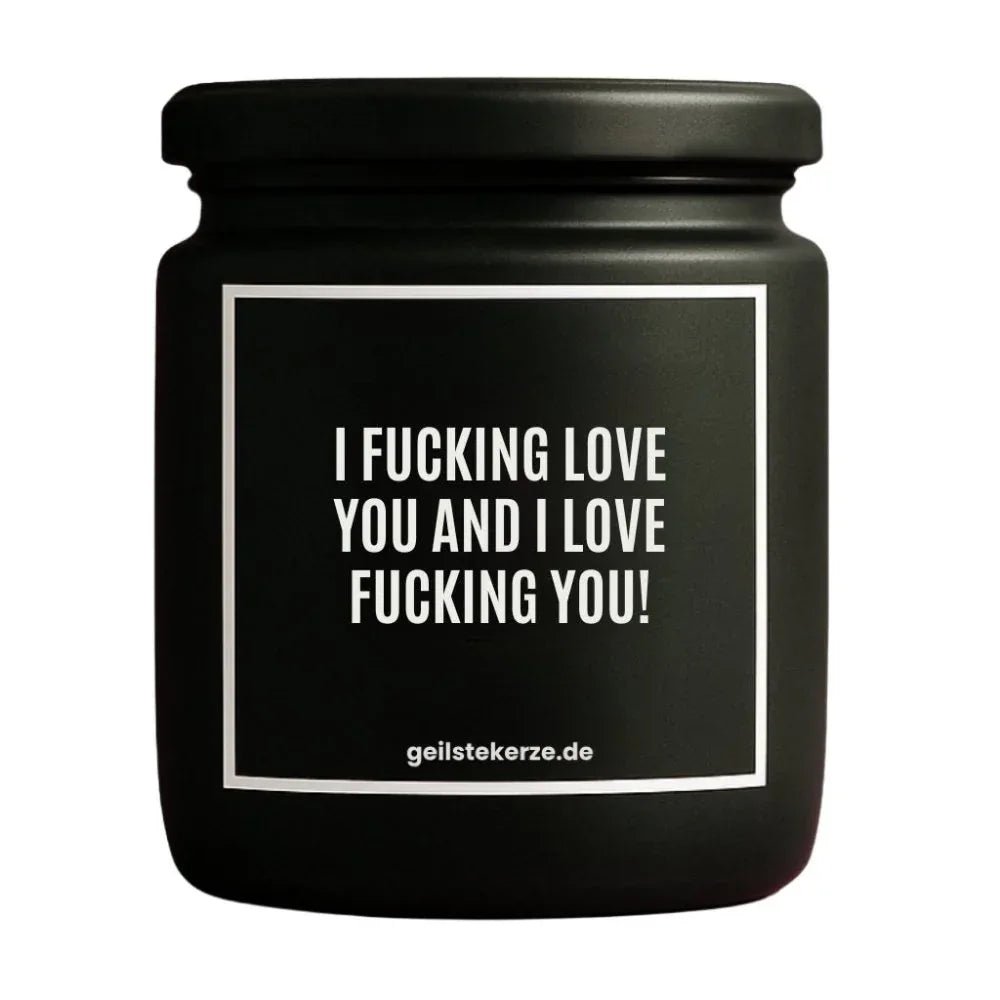 Duftkerze mit Spruch von geilstekerze ist der neue Geschenketrend. Diese witzige Kerze Vegane Bio-Kerze mit Spruch – I FUCKING LOVE YOU AND I LOVE FUCKING YOU! brennt mega lange sagenhafte 80 Stunde, hochwertige ätherische Öle schaffen beste Duftverteilung. Mit 1400 lustigen Sprüchen perfekt zum Verschenken. Handgemacht in Deutschland von geilstekerze.shop -Die beste Duftkerze die du kaufen kannst.