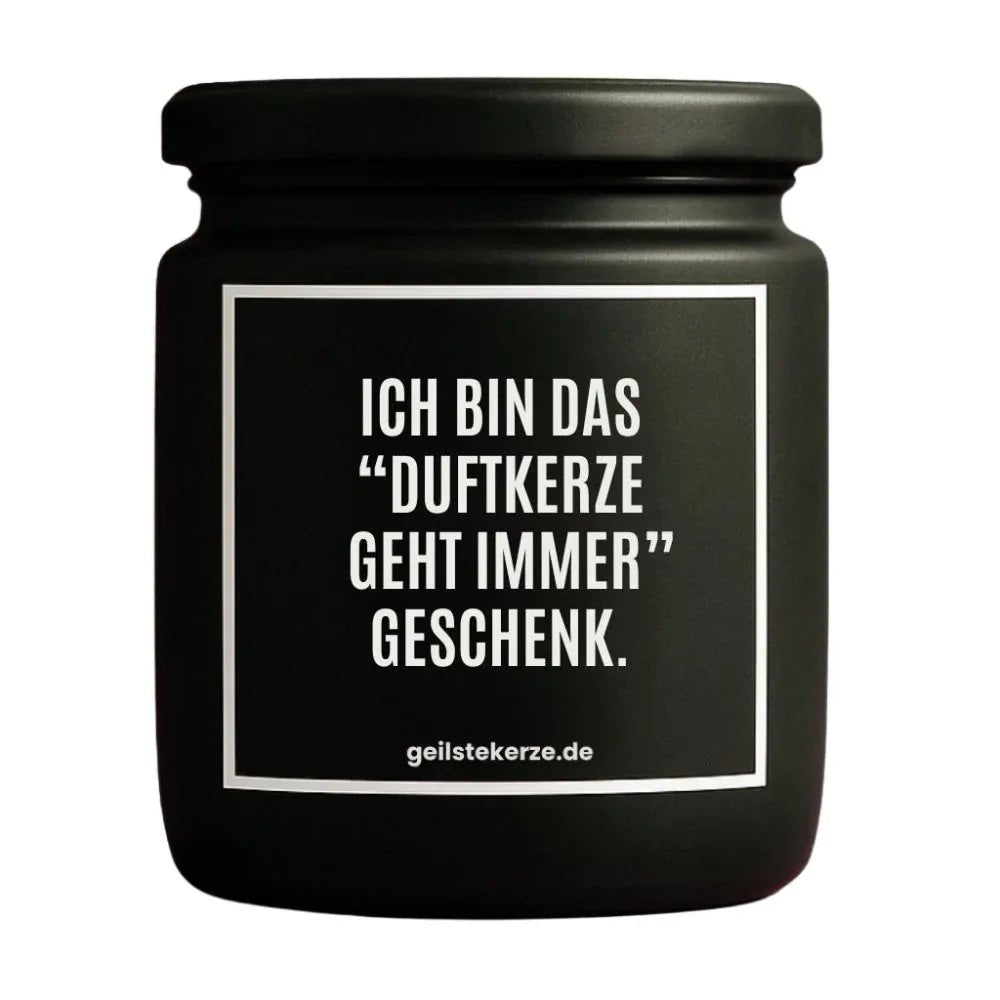 Vegane Bio-Kerze mit Spruch – ICH BIN DAS "DUFTKERZE GEHT IMMER" GESCHENK.