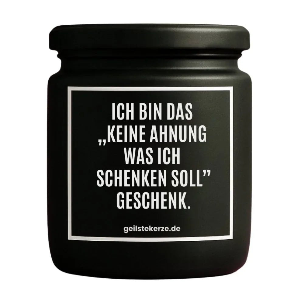 Vegane Bio-Kerze mit Spruch – ICH BIN DAS "KEINE AHNUNG WAS ICH SCHENKEN SOLL" GESCHENK.