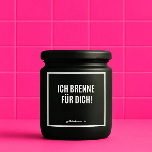 Vegane Bio-Kerze mit Spruch – ICH BRENNE FÜR DICH!