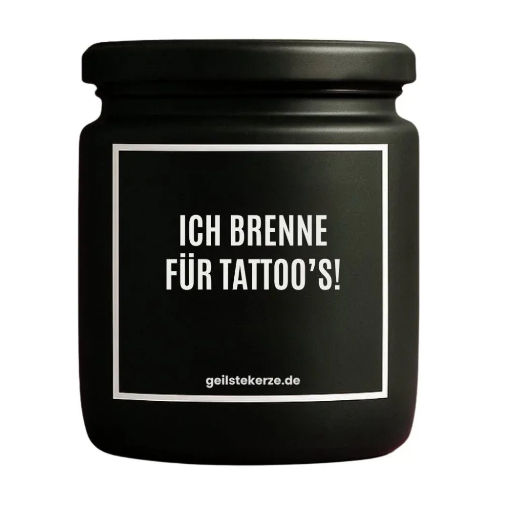 Vegane Bio-Kerze mit Spruch – ICH BRENNE FÜR TATTOO‘S!