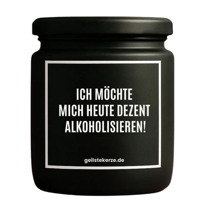Duftkerze mit Spruch von geilstekerze ist der neue Geschenketrend. Diese witzige Kerze Vegane Bio-Kerze mit Spruch – ICH MÖCHTE MICH HEUTE DEZENT ALKOHOLISIEREN! brennt mega lange sagenhafte 80 Stunde, hochwertige ätherische Öle schaffen beste Duftverteilung. Mit 1400 lustigen Sprüchen perfekt zum Verschenken. Handgemacht in Deutschland von geilstekerze.shop -Die beste Duftkerze die du kaufen kannst.