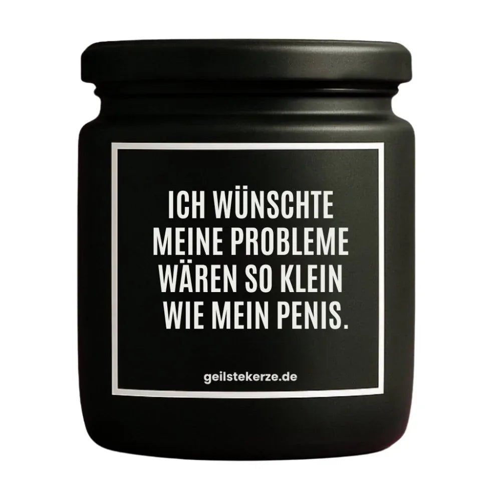 Duftkerze mit Spruch von geilstekerze ist der neue Geschenketrend. Diese witzige Kerze Vegane Bio-Kerze mit Spruch – ICH WÜNSCHTE MEINE PROBLEME WÄREN SO KLEIN WIE MEIN PENIS. brennt mega lange sagenhafte 80 Stunde, hochwertige ätherische Öle schaffen beste Duftverteilung. Mit 1400 lustigen Sprüchen perfekt zum Verschenken. Handgemacht in Deutschland von geilstekerze.shop -Die beste Duftkerze die du kaufen kannst.