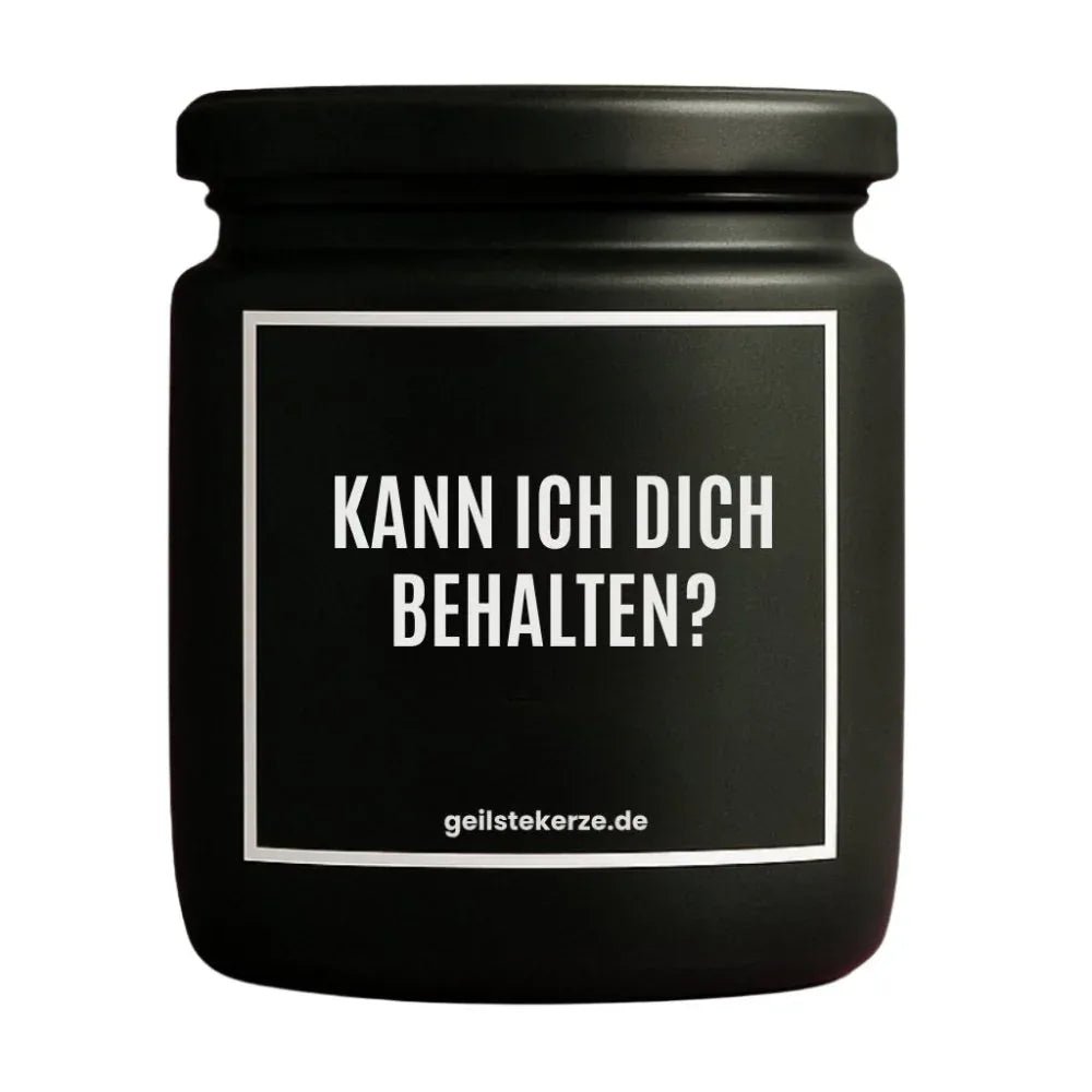 Vegane Bio-Kerze mit Spruch – KANN ICH DICH BEHALTEN
