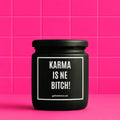 Vegane Bio-Kerze mit Spruch – KARMA IS NE BITCH!