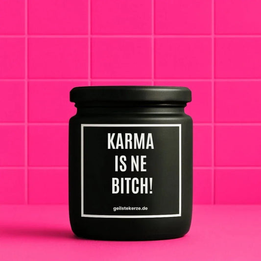 Vegane Bio-Kerze mit Spruch – KARMA IS NE BITCH!
