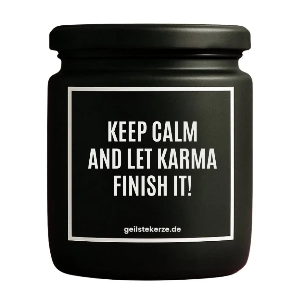 Vegane Bio-Kerze mit Spruch – KEEP CALM AND LET KARMA FINISH IT!