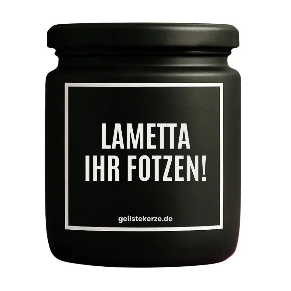 Duftkerze mit Spruch von geilstekerze ist der neue Geschenketrend. Diese witzige Kerze Vegane Bio-Kerze mit Spruch – LAMETTA IHR FOTZEN! brennt mega lange sagenhafte 80 Stunde, hochwertige ätherische Öle schaffen beste Duftverteilung. Mit 1400 lustigen Sprüchen perfekt zum Verschenken. Handgemacht in Deutschland von geilstekerze.shop -Die beste Duftkerze die du kaufen kannst.
