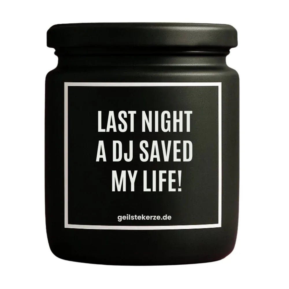 Vegane Bio-Kerze mit Spruch – LAST NIGHT A DJ SAVED MY LIFE!