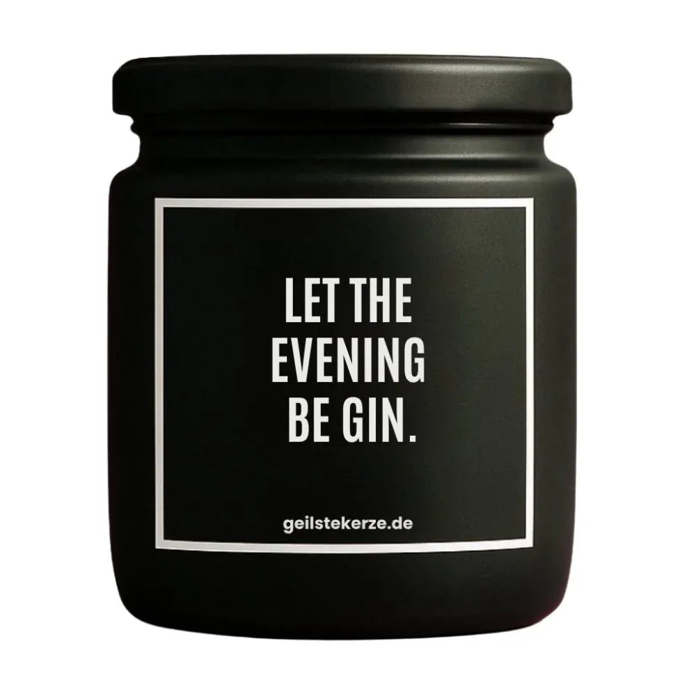 Vegane Bio-Kerze mit Spruch – LET THE EVENING BE GIN