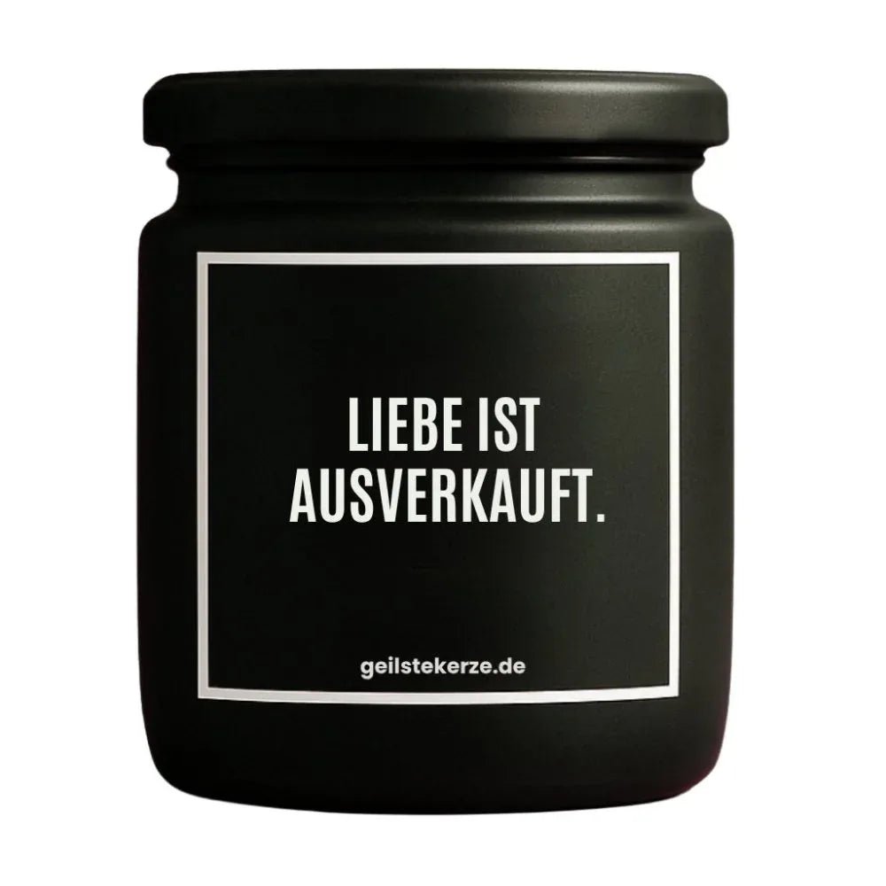 Vegane Bio-Kerze mit Spruch – LIEBE IST AUSVERKAUFT.