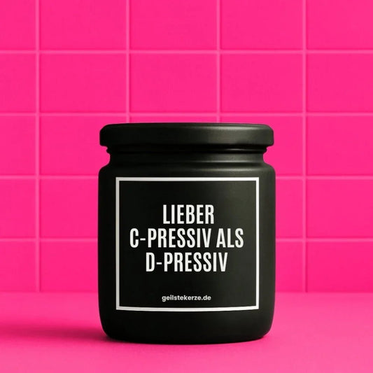 Vegane Bio-Kerze mit Spruch – LIEBER C-PRESSIV ALS D-PRESSIV